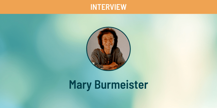 Mary Burmeister Interview